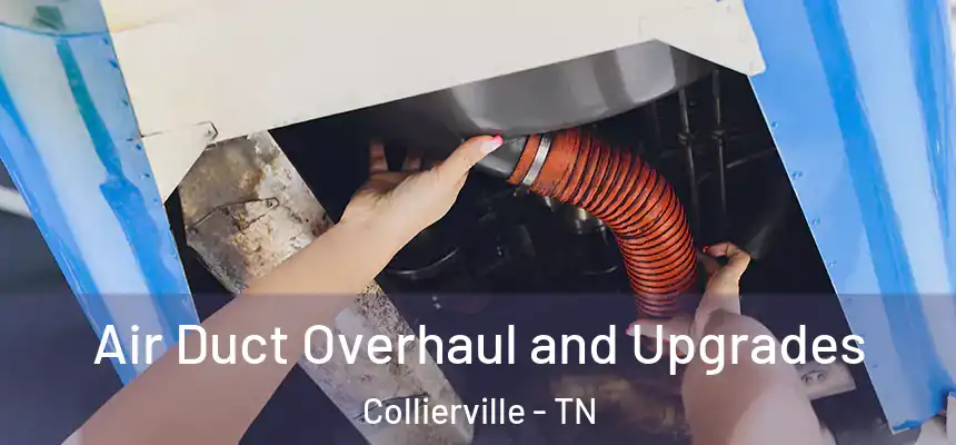  Air Duct Overhaul and Upgrades Collierville - TN