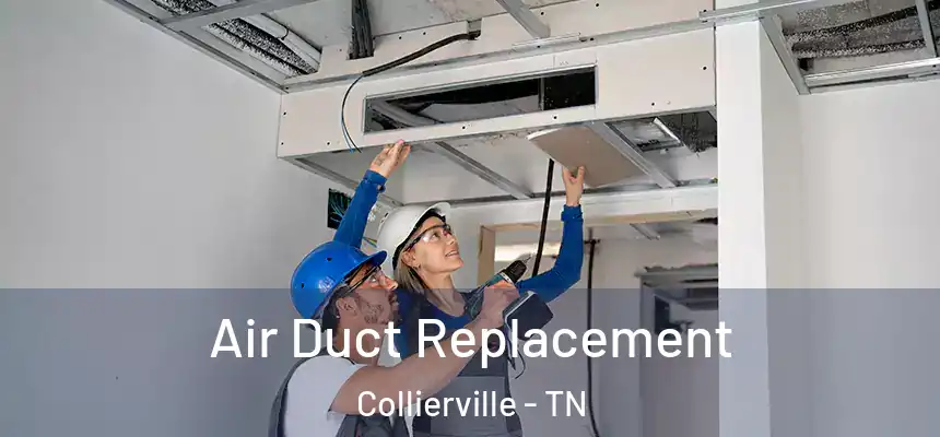  Air Duct Replacement Collierville - TN
