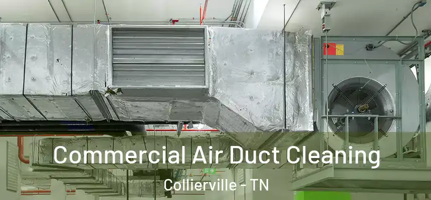  Commercial Air Duct Cleaning Collierville - TN