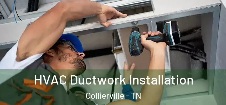  HVAC Ductwork Installation Collierville - TN