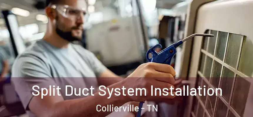  Split Duct System Installation Collierville - TN