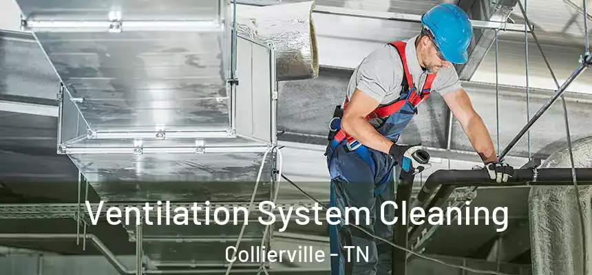  Ventilation System Cleaning Collierville - TN